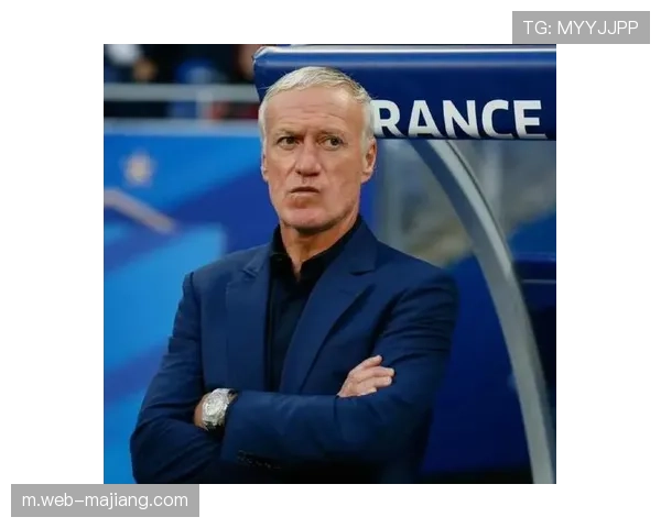 法国队更衣室管理成变数 德尚平衡氛围是关键